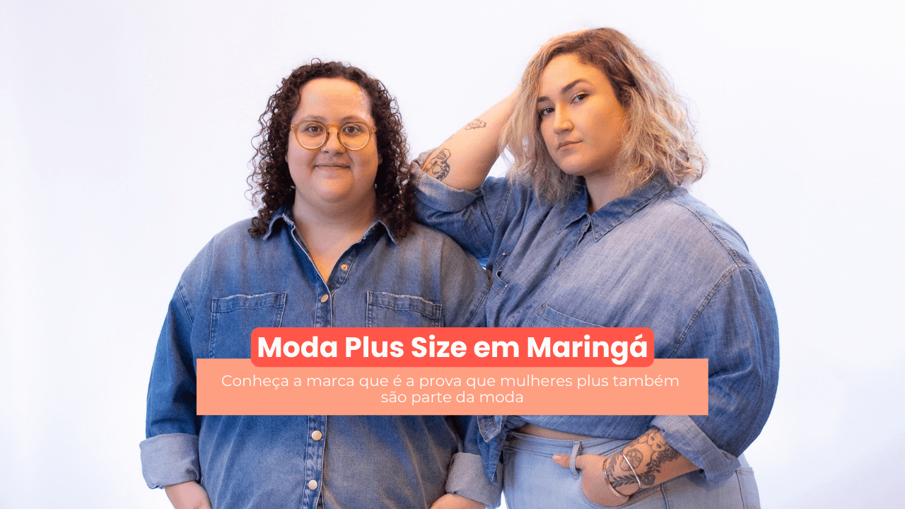 Capa de post: Plus Size em Maringá: Dygran é a prova que mulheres plus também são parte da moda